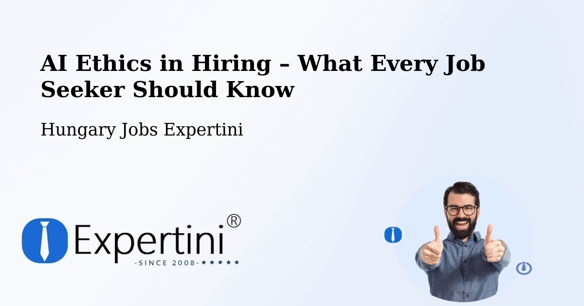 AI Ethics in Recruitment & Hiring – Tiszalök - Tiszalök, Hungary Jobs Expertini