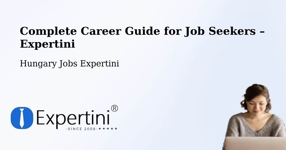 Career Guide for Job Seekers – Tiszalök - Tiszalök, Hungary Jobs Expertini