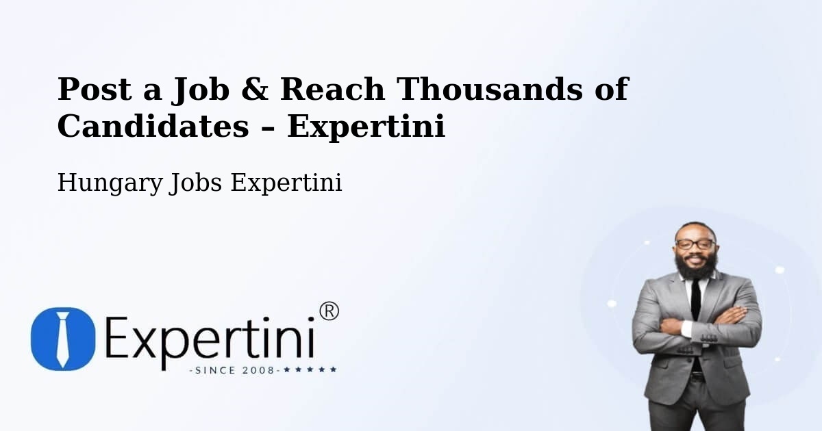 Post a Job in Tiszalök – Hire the Right Talent - Tiszalök, Hungary Jobs Expertini