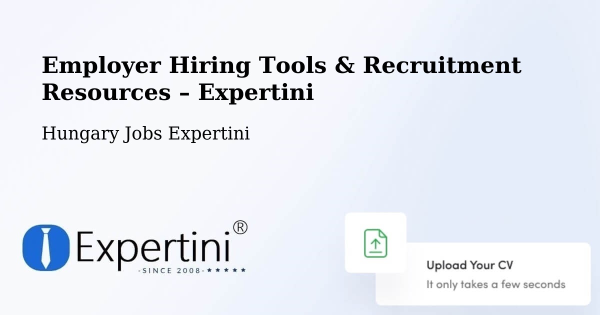 Employer Hiring Tools & Recruitment Resources – Tiszalök - Tiszalök, Hungary Jobs Expertini