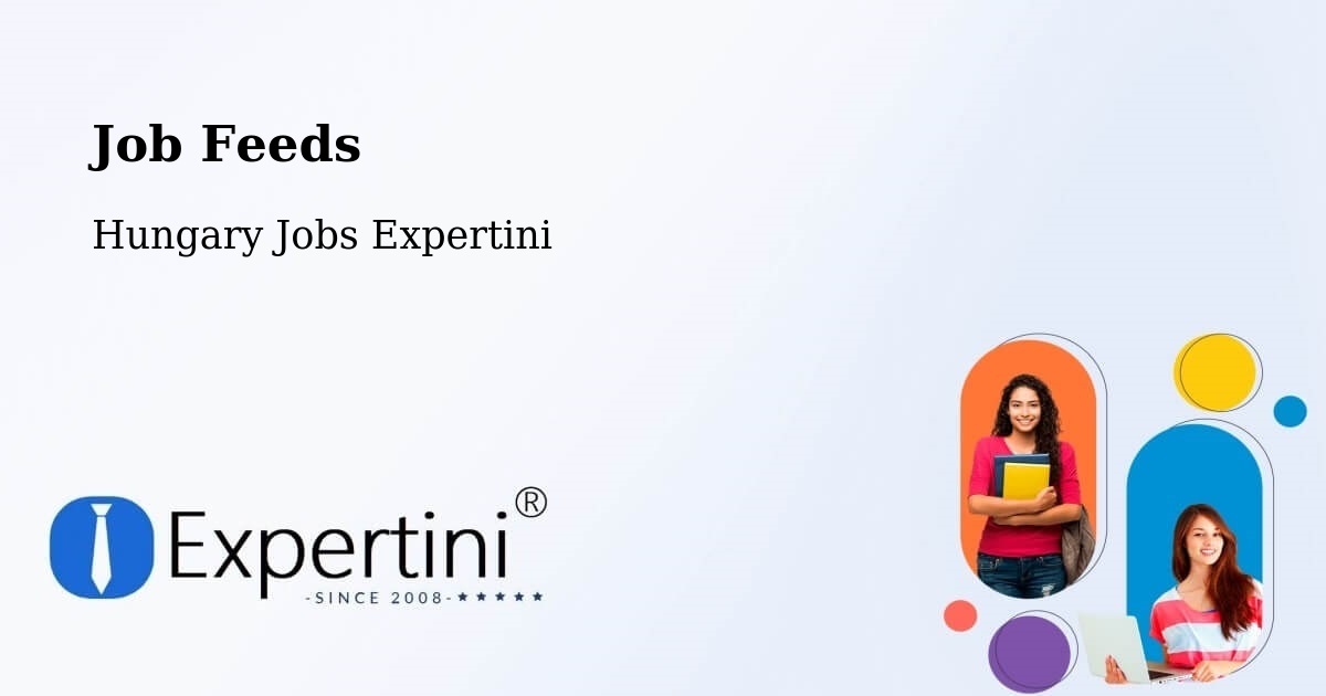 Job Listings Feed – Tiszalök - Hungary Jobs Expertini