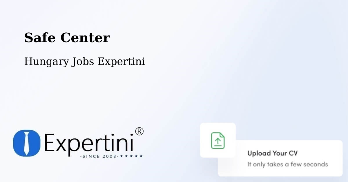Safety Center – Tiszalök - Hungary Jobs Expertini